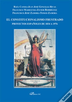 Capa do artigo El Constitucionalismo Frustrado. Proyectos Españoles De 1834 A 1976