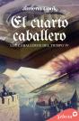 El Cuarto Caballero (Los Caballeros Del Tiempo 4) - Preview