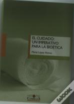 El Cuidado: Un Imperativo Para La Bioética