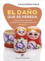 El Daño Que Se Hereda. Comprender Y Abordar La Transmisión Intergeneracional Del Trauma - Preview
