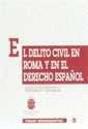 El Delito Civil En Roma Y En El Derecho Español - Preview