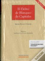 El Delito De Blanqueo De Capitales (Papel + E-Book)