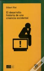 El Desarrollo: Historia De Una Creencia Occidental