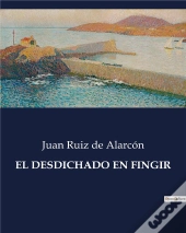 El Desdichado En Fingir - .