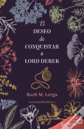 El Deseo De Conquistar A Lord Derek (Los Incasables Beau 3)