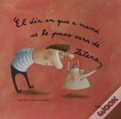Capa do artigo El Dia En Que A Mama Se Le Puso Cara De Tetera