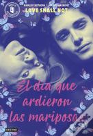 El Dia Que Ardieron Las Mariposas