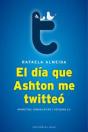 El Día Que Ashton Me Twitteó - Preview
