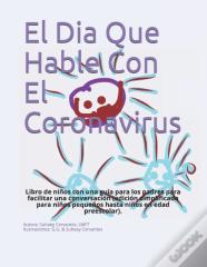 El Dia Que Hable Con El Coronavirus