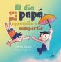El Día Que Mi Papá Aprendió A Compartir - Preview