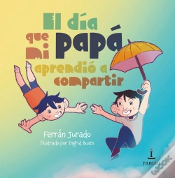 Capa do artigo El Día Que Mi Papá Aprendió A Compartir