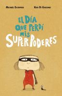 El Dia Que Perdi Mis Superpoderes