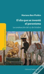 Capa do artigo El Día Que Se Inventó El Peronismo