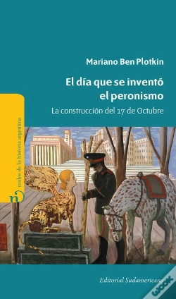 Capa do artigo El Día Que Se Inventó El Peronismo