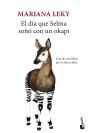 El Día Que Selma Soñó Con Un Okapi - Preview