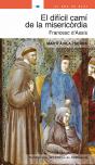 El Difícil Camí De La Misericòrdia. Sant Francesc D'Assís - Preview