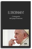 El Discerniment. Catequesis Del Papa Francesc