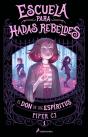 El Don De Los Espíritus (Escuela Para Hadas Rebeldes 1) - Preview