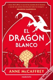 El Dragón Blanco (Dragonriders Of Pern 3)