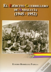 El Ejército Guerrillero De Andalucía (1945-1952)