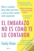 El Embarazo No Es Como Te Lo Contaron