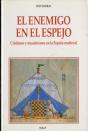 El Enemigo En El Espejo. Cristianos Y Musulmanes En La España Medieval - Preview