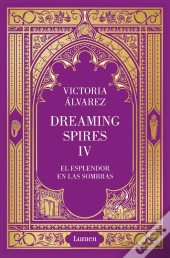El Esplendor En Las Sombras (Dreaming Spires 4)