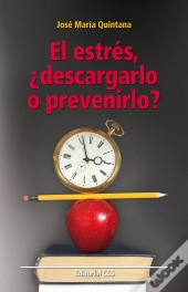 El Estrés, ¿Descargarlo O Prevenirlo?