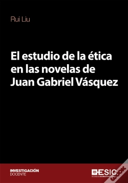Capa do artigo El Estudio De La Ética En Las Novelas De Juan Gabriel Vásquez