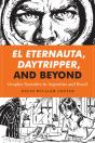 El Eternauta, Daytripper, And Beyond - Preview