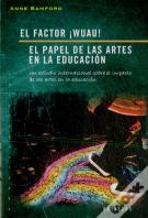 El Factor ¡Wuau!. El Papel De Las Artes En La Educación