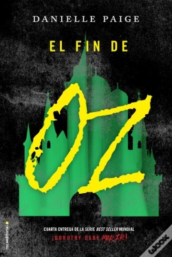 Capa do artigo El Fin De Oz (Dorothy Debe Morir 4)