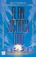 El Fin Justifica Todo