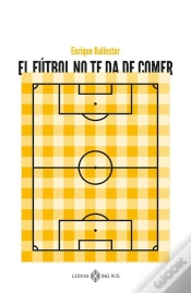 Capa do artigo El Fútbol No Te Da De Comer