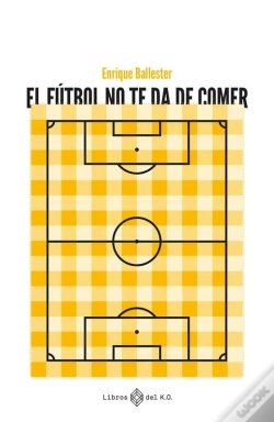 Capa do artigo El Fútbol No Te Da De Comer