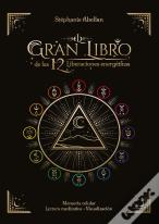 El Gran Libro De Las 12 Liberaciones Energeticas