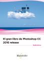El Gran Libro De Photoshop Cc 2016 Release - Preview