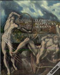El Greco Y La Pintura Moderna