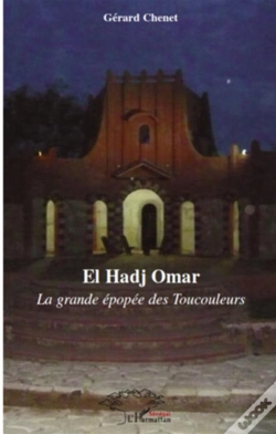 Capa do artigo El Hadj Omar ; La Grande Épopée Des Toucouleurs