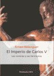 El Imperio De Carlos V: Las Coronas Y Sus Territorios