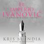 El Imperio Ivanovic. La Redención De Aleksei Ivanovic - Preview