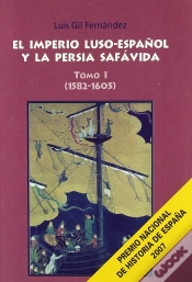 Capa do artigo El Imperio Luso-Español Y La Persia Savafida, 1582-1605. Tomo 1