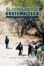 El Inmigrante Guatemalteco - Preview