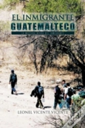 El Inmigrante Guatemalteco