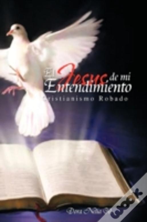 El Jesus De Mi Entendimiento