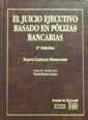 El Juicio Ejecutivo Basado En Pólizas Bancarias - Preview
