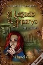 El Legado De Arparys. Vol. 1. Acoso  