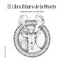 El Libro Blanco De La Muerte (N.E.) - Preview