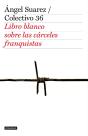 El Libro Blanco De Las Cárceles Franquistas - Preview