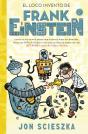 El Loco Invento De Frank Einstein (Serie Frank Einstein 2) - Preview
